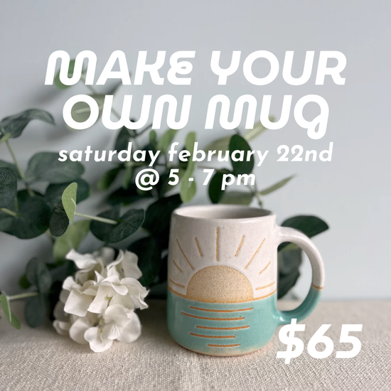 Make Your Own Mug // Sat Feb 22nd 5-7pm