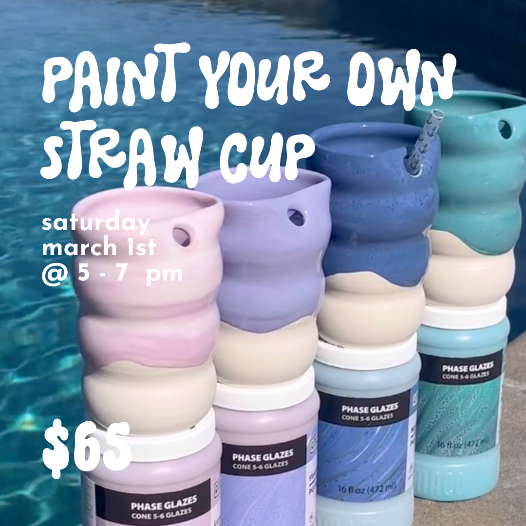 Paint Your Own Straw Cup // Sat March 1st 5-7pm