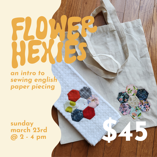 Flower Hexies: Intro to English Paper Piecing // Sun Mar 23rd 2-4pm