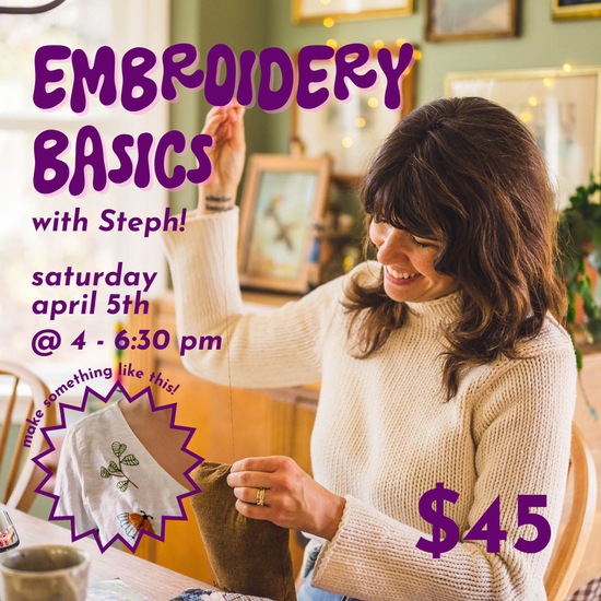 Embroidery Basics // Sat April 5th 4-6:30pm