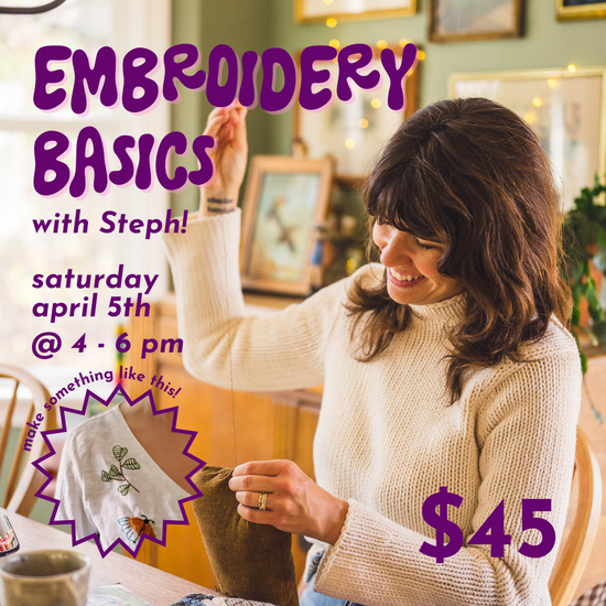 Embroidery Basics // Sat April 5th 4-6pm