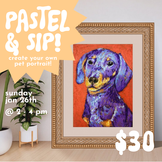 Pastel & Sip: Create Your Own Pet Portrait // Sun Jan 26th