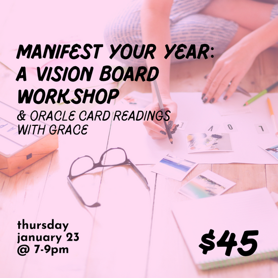 Manifest Your Year: A Vision Board Workshop // Thursday January 23rd